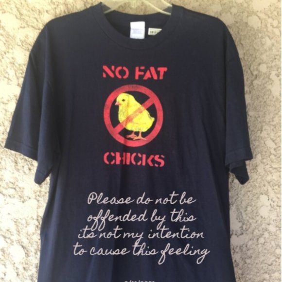 J.E.S. California Other - No Fat Chicks T-shirt - Funny Shirt - Humorous Gif